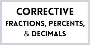 Corrective Fractions Percents & Decimals